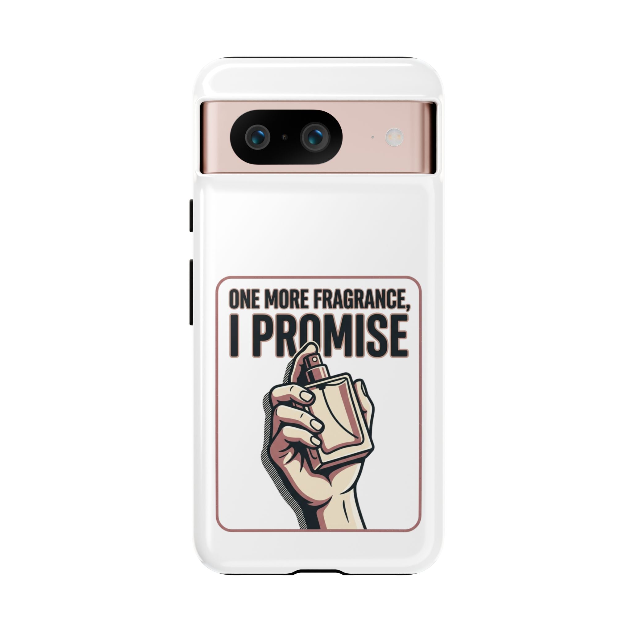 Phone Case — "One More Fragrance I Promise" Perfume Lover Protective Case