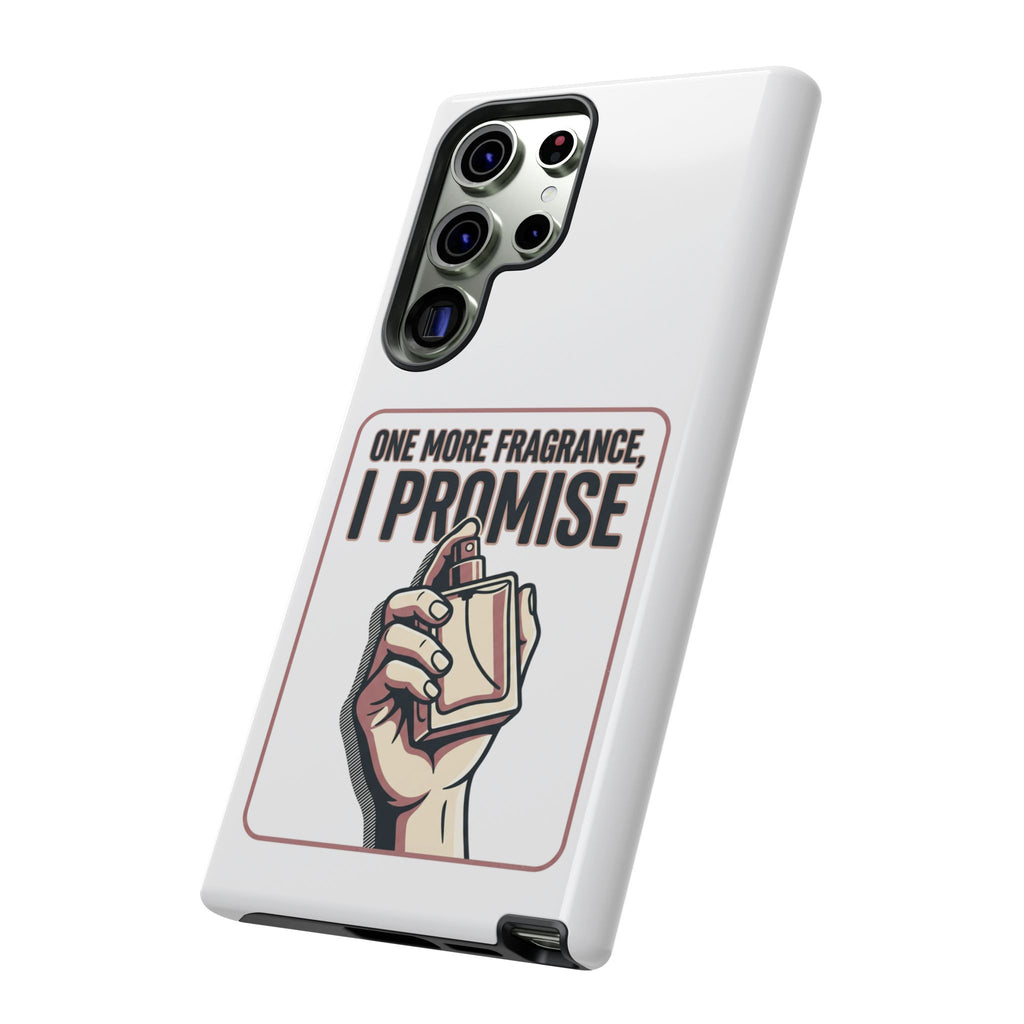 Phone Case — "One More Fragrance I Promise" Perfume Lover Protective Case