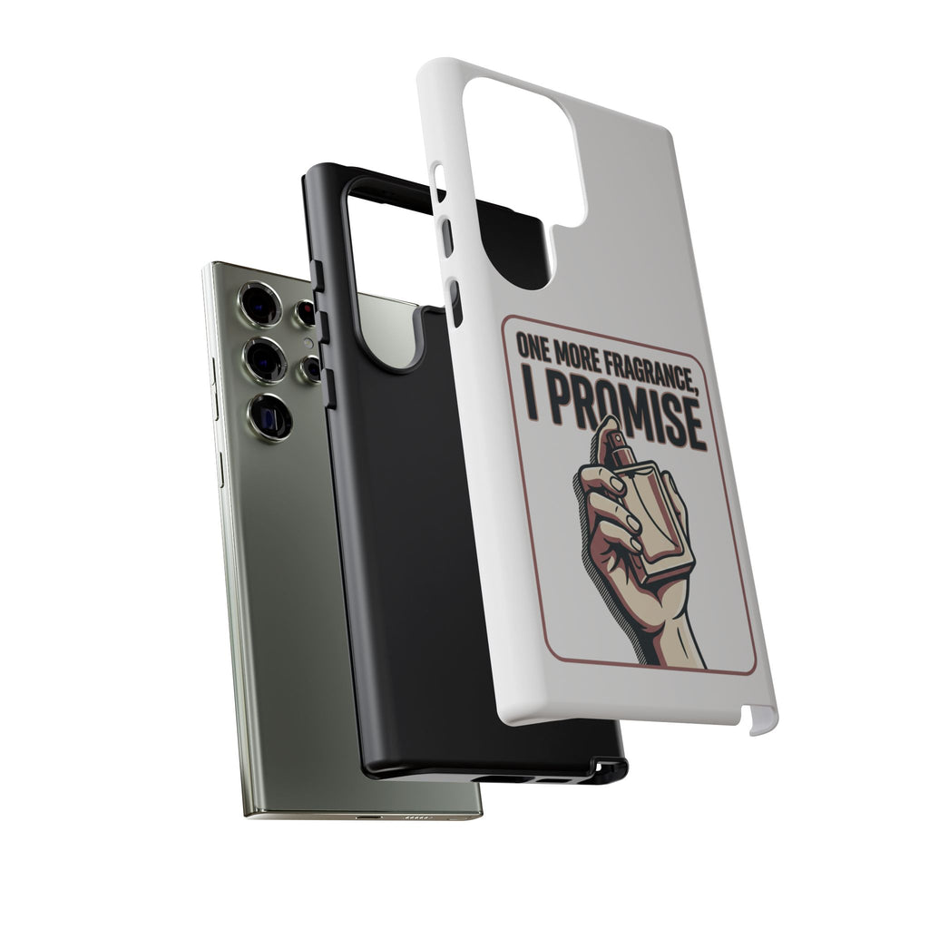 Phone Case — "One More Fragrance I Promise" Perfume Lover Protective Case