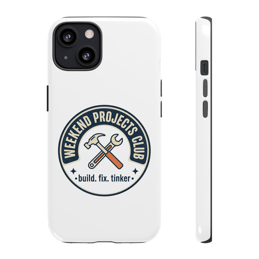 Weekend Projects Club Tough Phone Case — "build. fix. tinker."