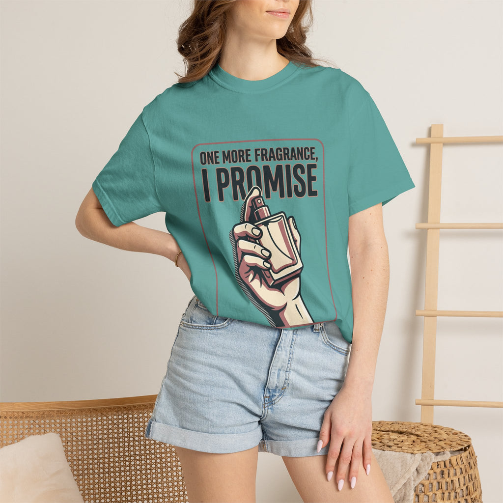 Fragrance Lover T-Shirt — "One More Fragrance, I Promise" Graphic Tee