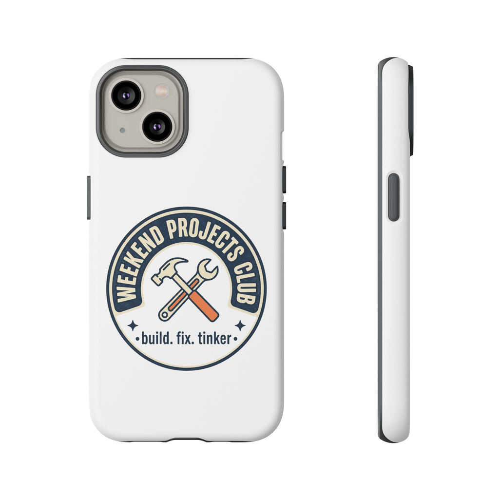 Weekend Projects Club Tough Phone Case — "build. fix. tinker."