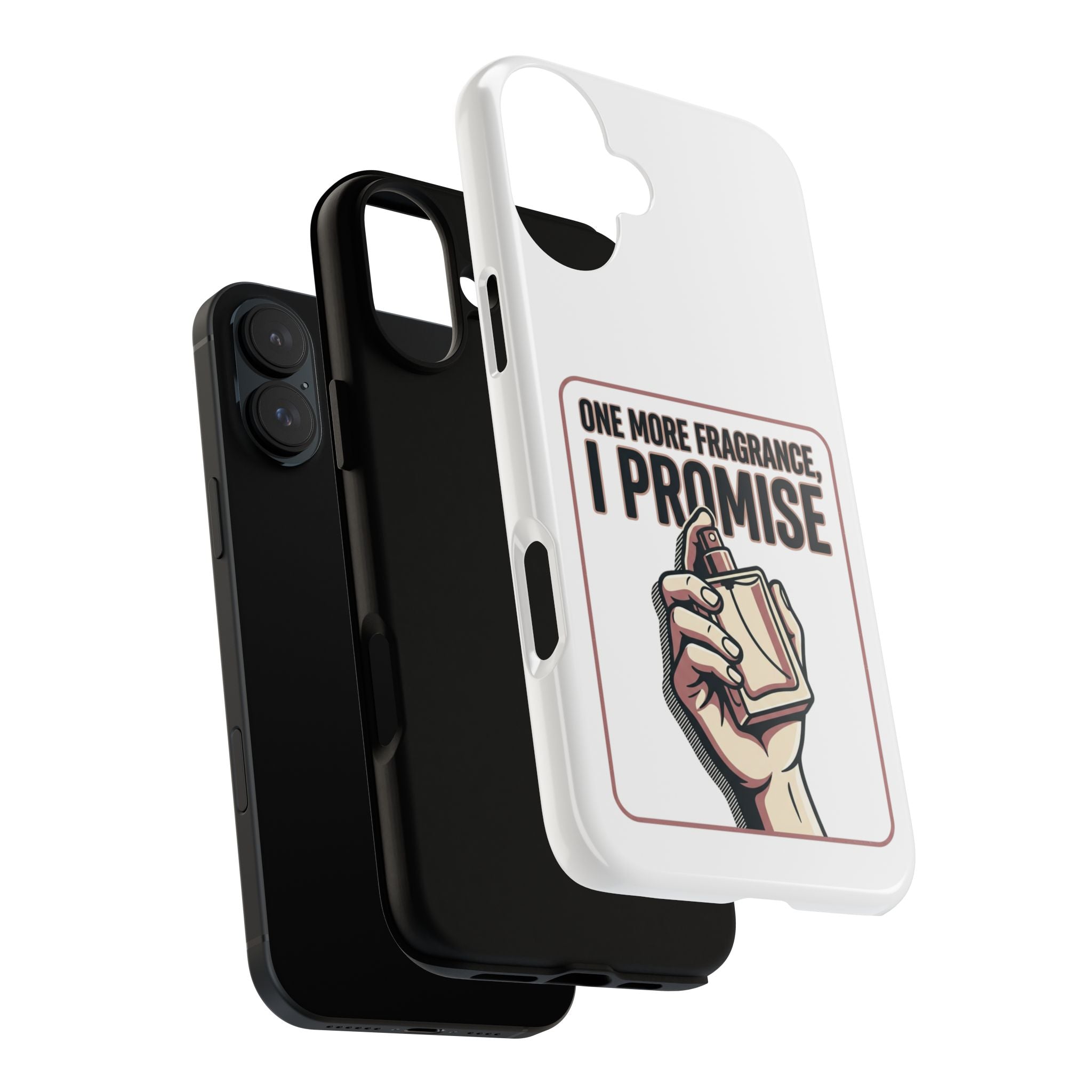 Phone Case — "One More Fragrance I Promise" Perfume Lover Protective Case