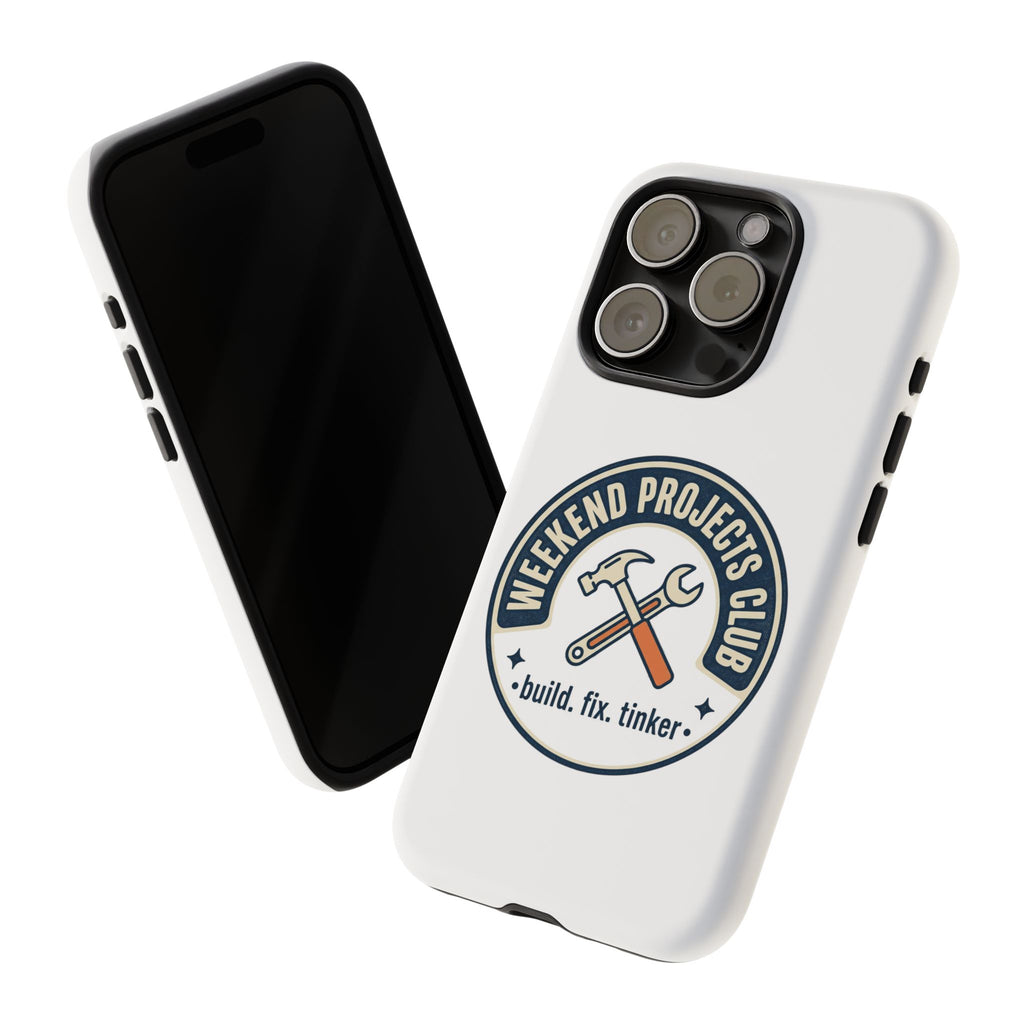 Weekend Projects Club Tough Phone Case — "build. fix. tinker."