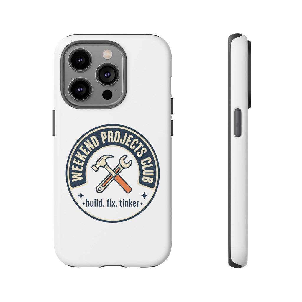 Weekend Projects Club Tough Phone Case — "build. fix. tinker."