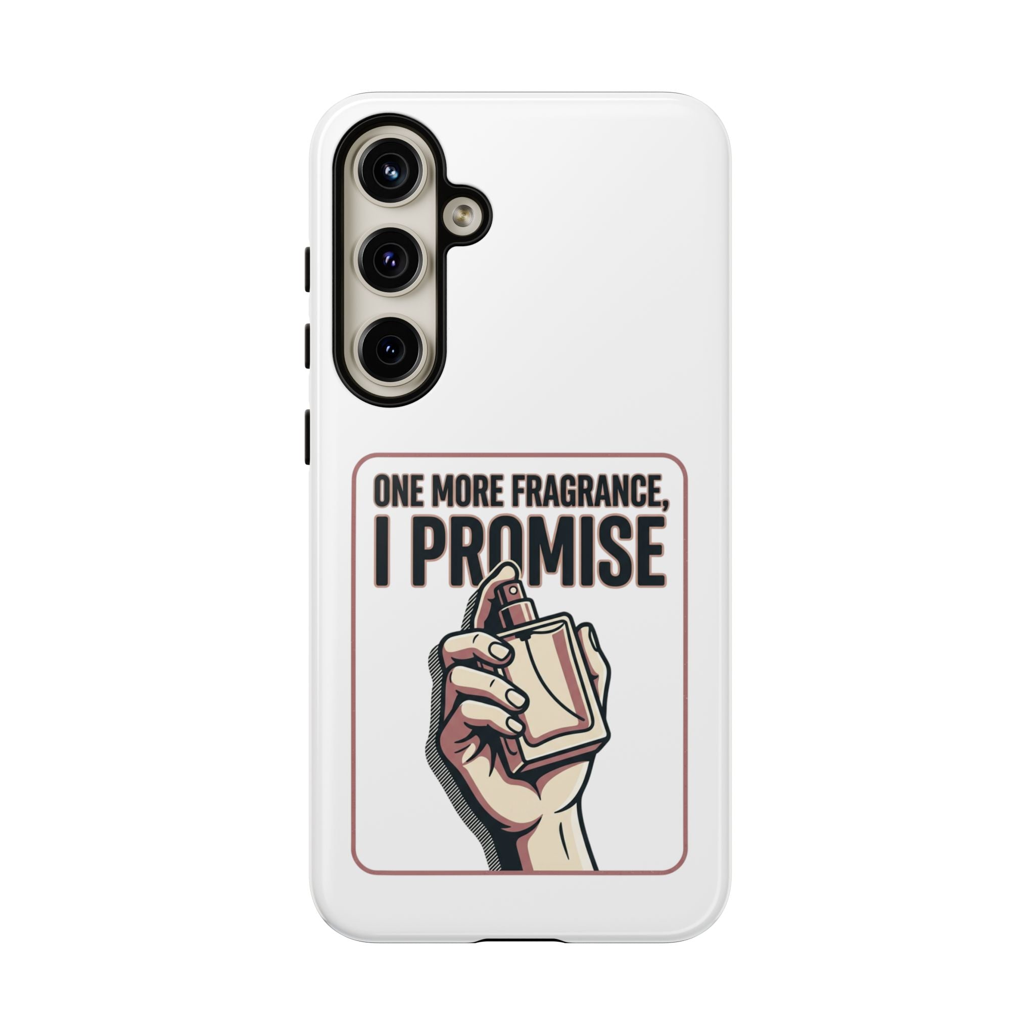 Phone Case — "One More Fragrance I Promise" Perfume Lover Protective Case
