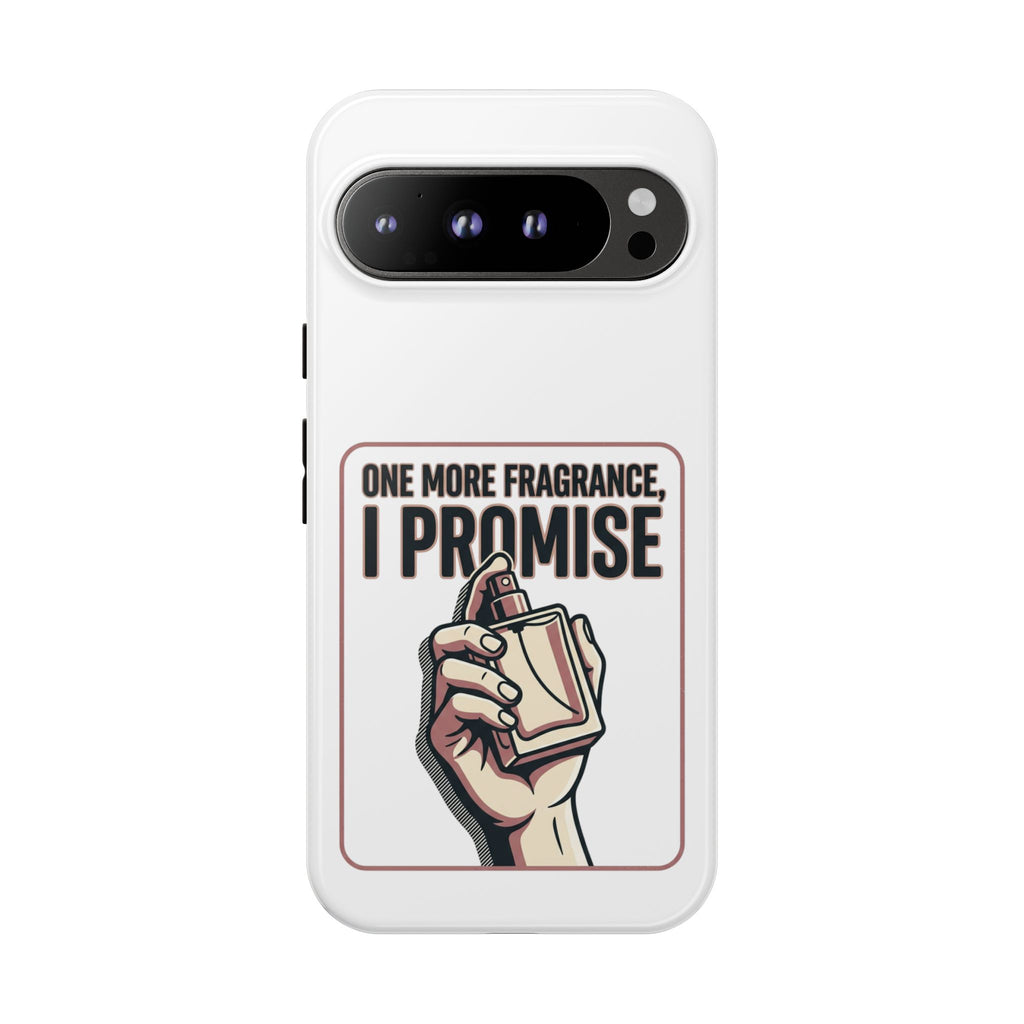 Phone Case — "One More Fragrance I Promise" Perfume Lover Protective Case