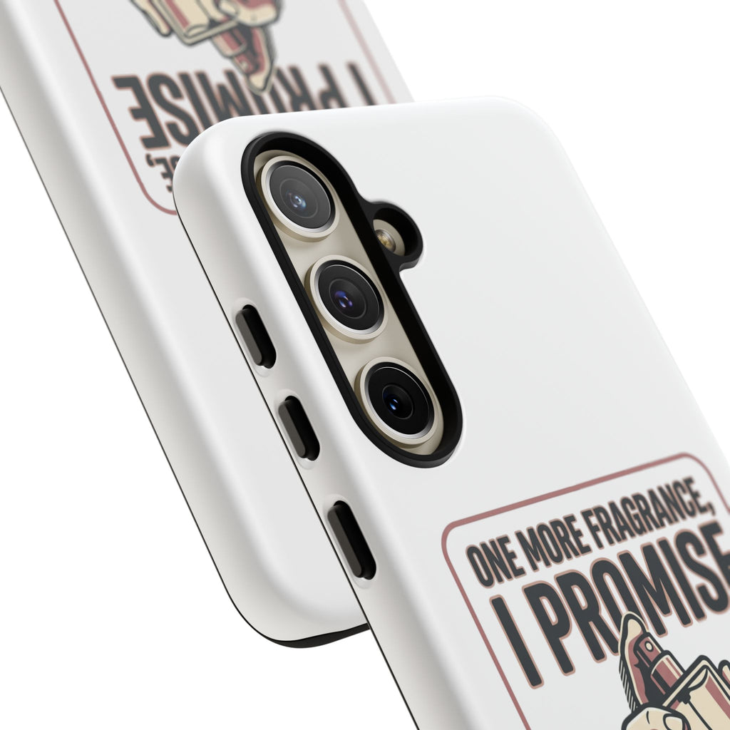 Phone Case — "One More Fragrance I Promise" Perfume Lover Protective Case