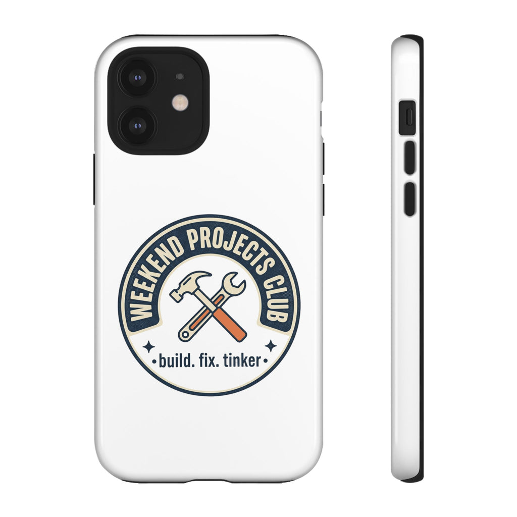 Weekend Projects Club Tough Phone Case — "build. fix. tinker."