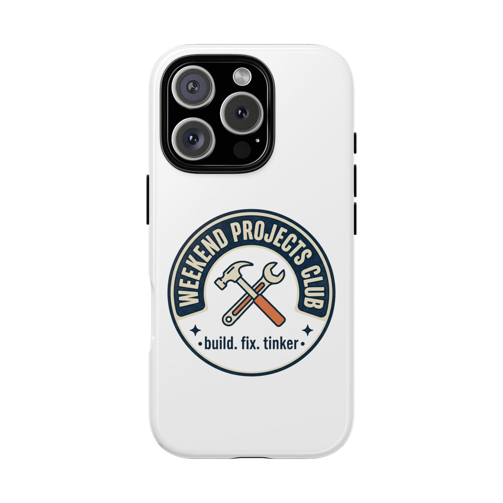 Weekend Projects Club Tough Phone Case — "build. fix. tinker."