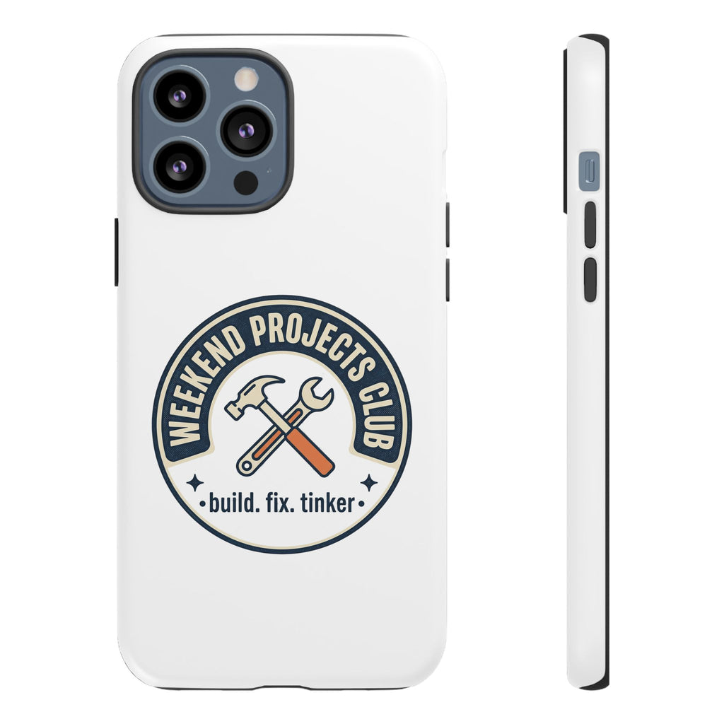 Weekend Projects Club Tough Phone Case — "build. fix. tinker."