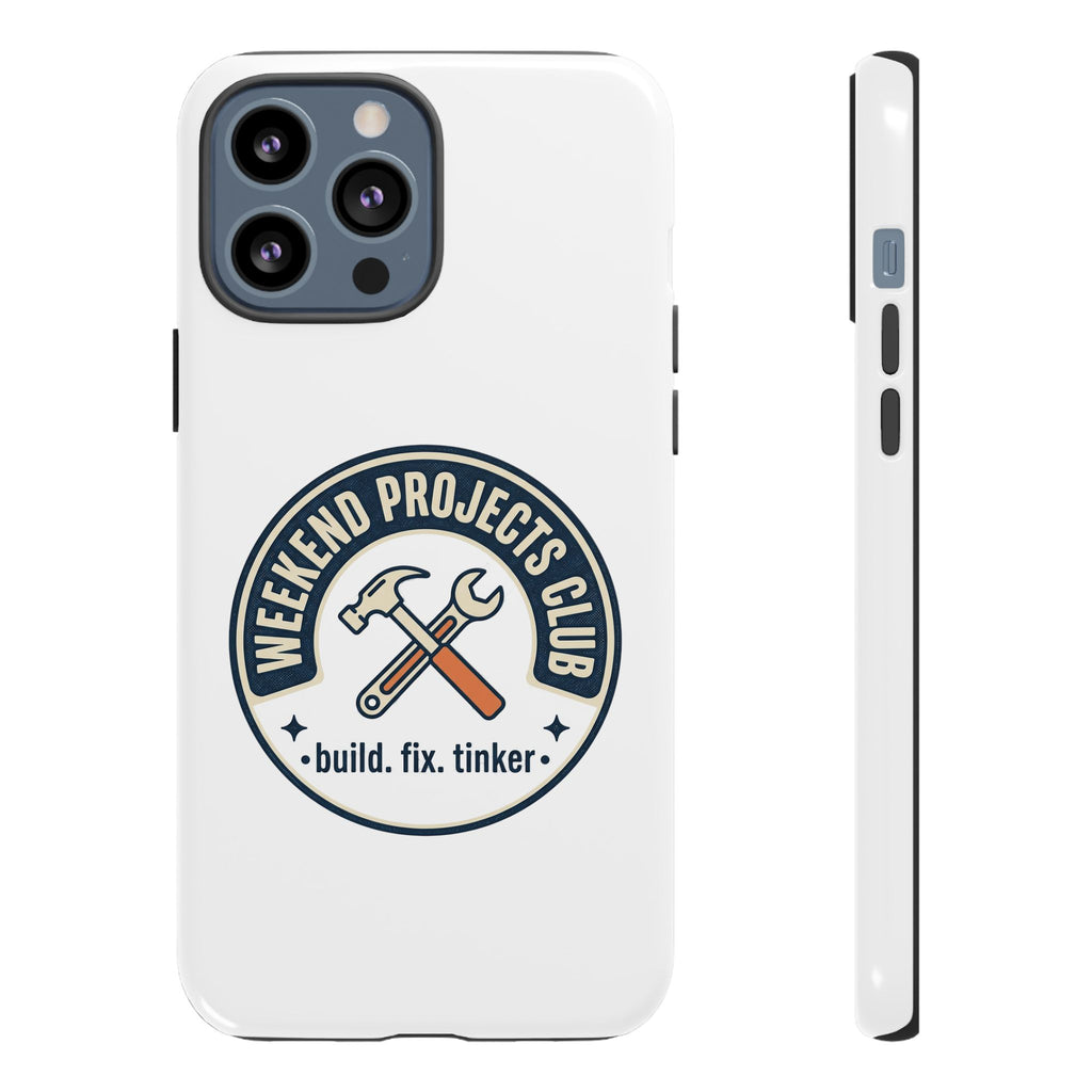 Weekend Projects Club Tough Phone Case — "build. fix. tinker."
