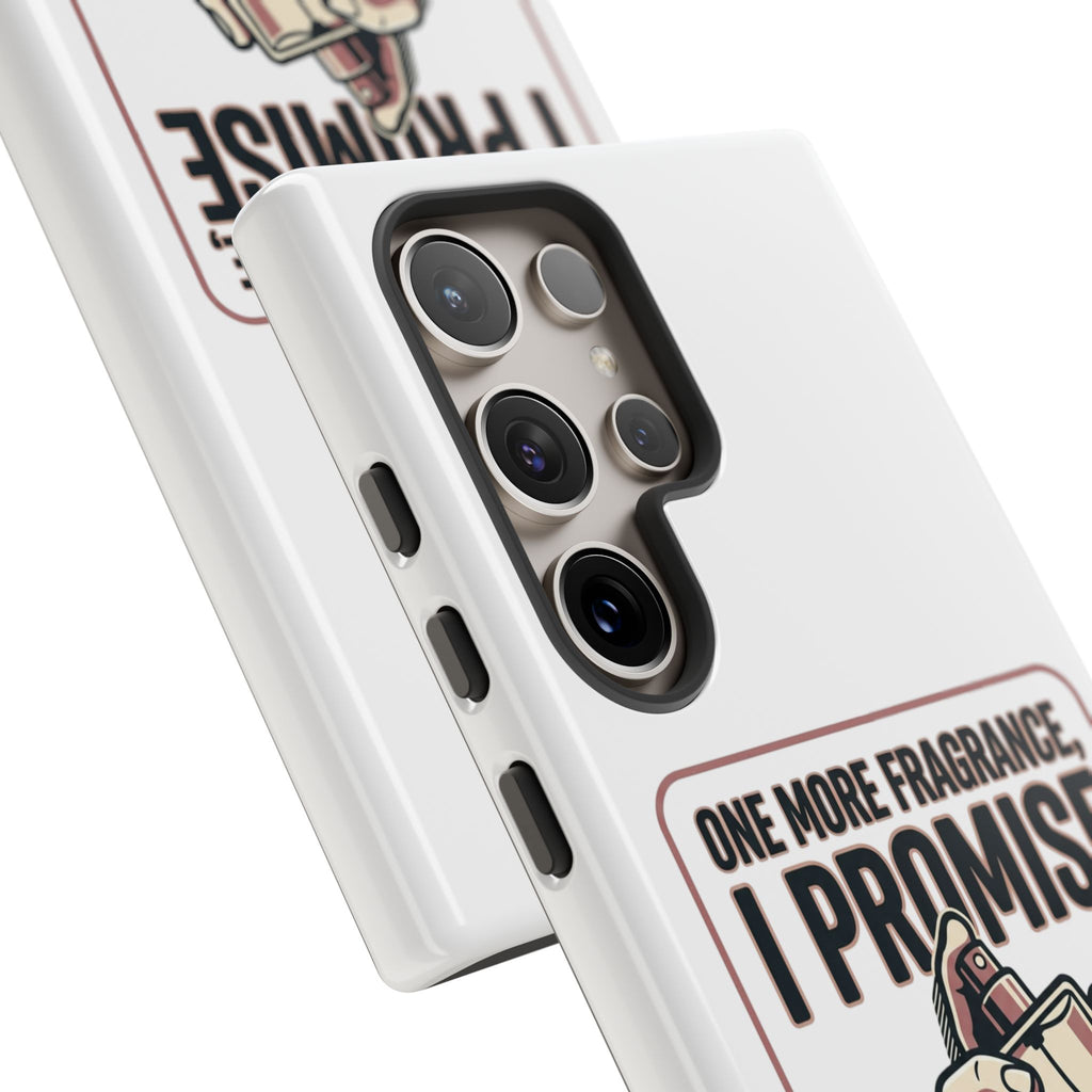 Phone Case — "One More Fragrance I Promise" Perfume Lover Protective Case
