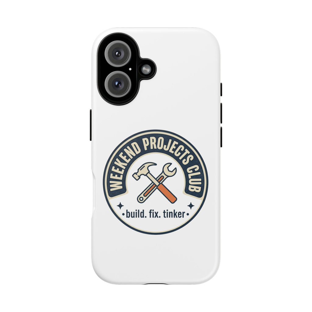 Weekend Projects Club Tough Phone Case — "build. fix. tinker."