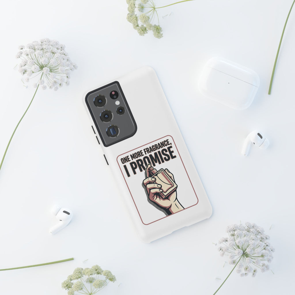 Phone Case — "One More Fragrance I Promise" Perfume Lover Protective Case