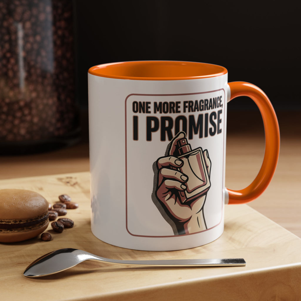 Coffee Mug — "One More Fragrance, I Promise" Perfume Lover Accent Mug (11/15oz)