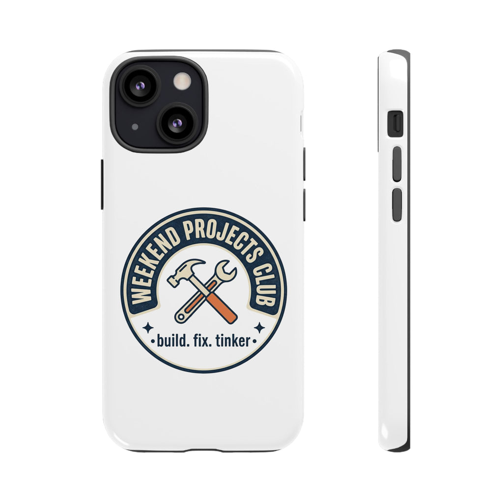 Weekend Projects Club Tough Phone Case — "build. fix. tinker."