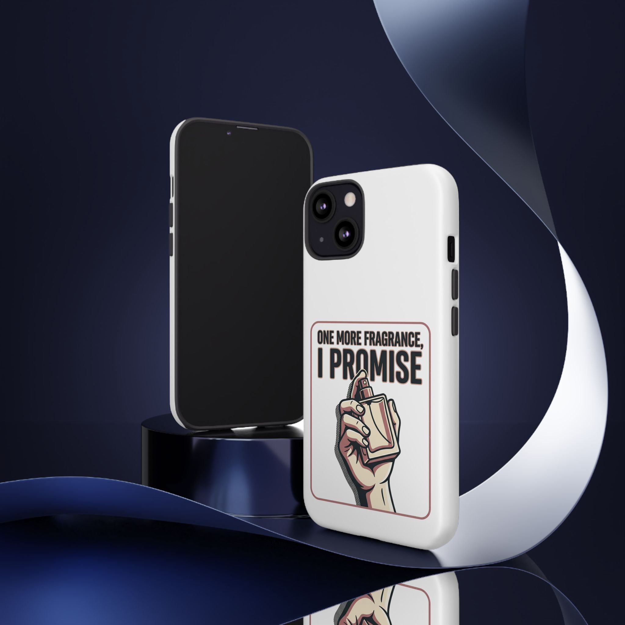 Phone Case — "One More Fragrance I Promise" Perfume Lover Protective Case