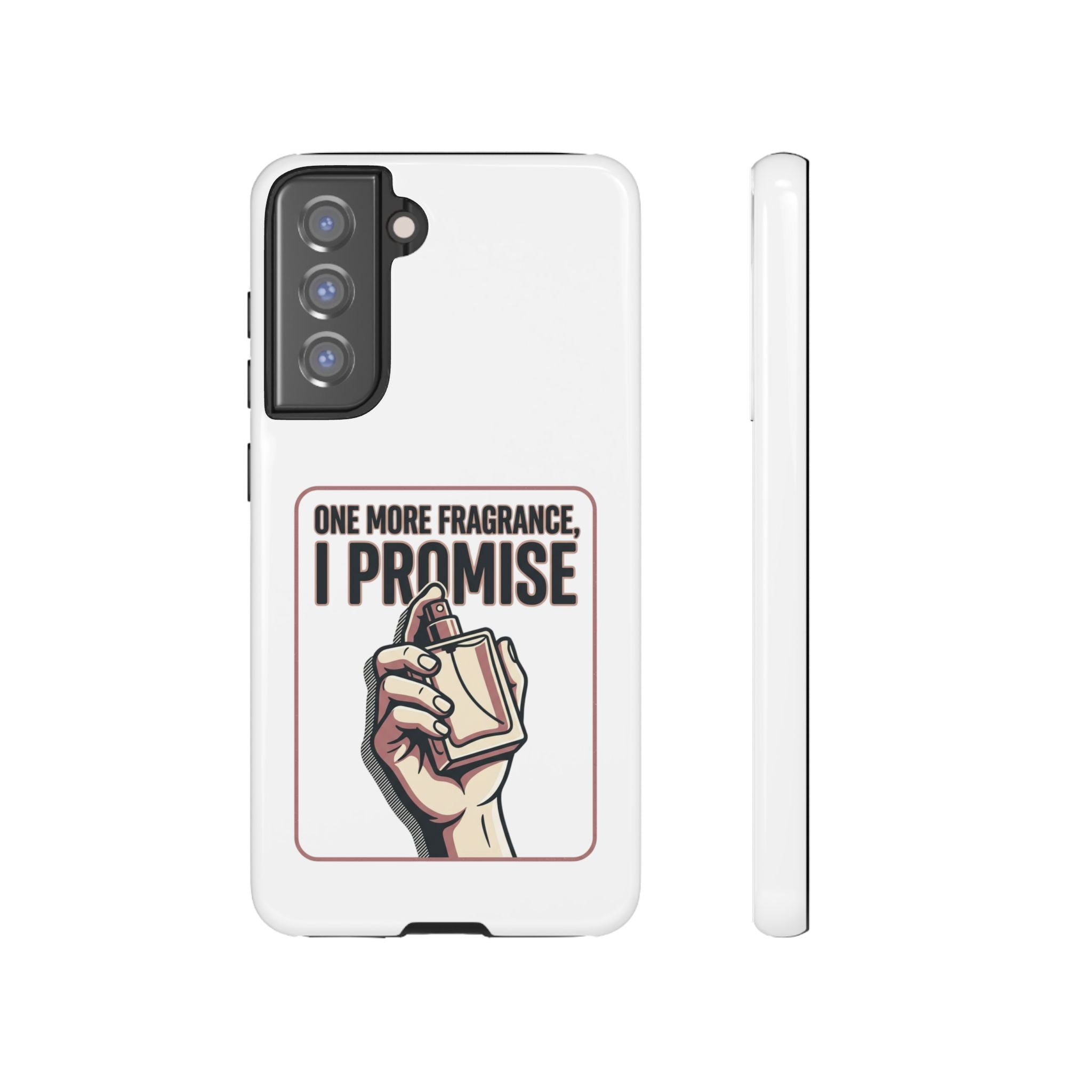 Phone Case — "One More Fragrance I Promise" Perfume Lover Protective Case