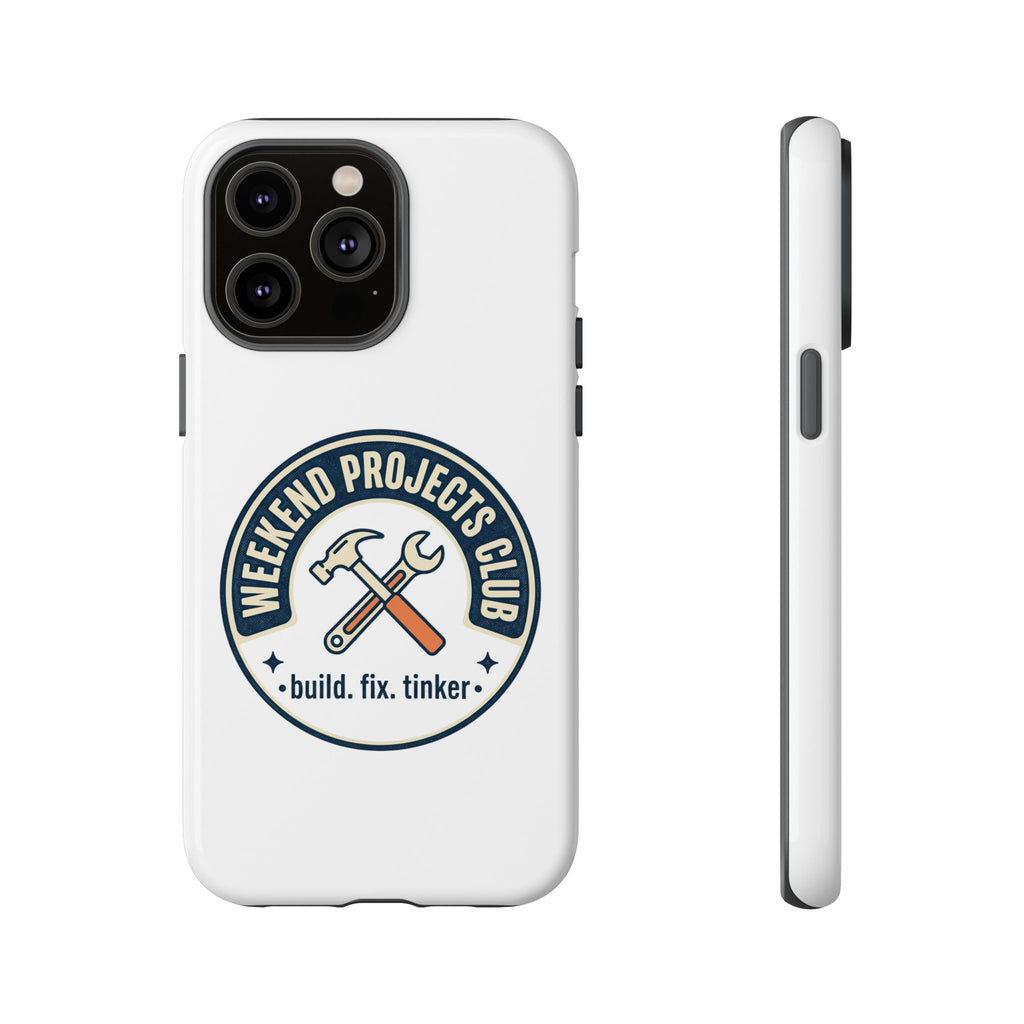Weekend Projects Club Tough Phone Case — "build. fix. tinker."