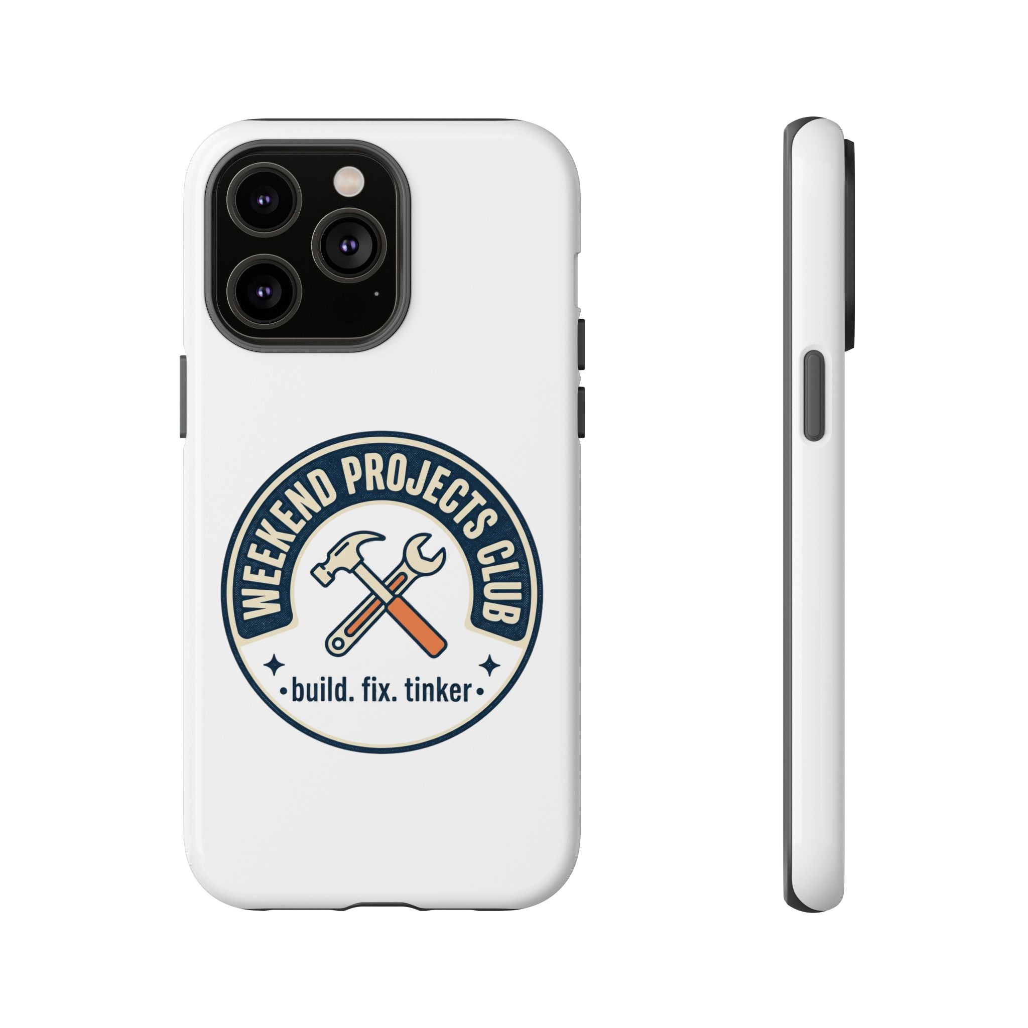 Weekend Projects Club Tough Phone Case — "build. fix. tinker."