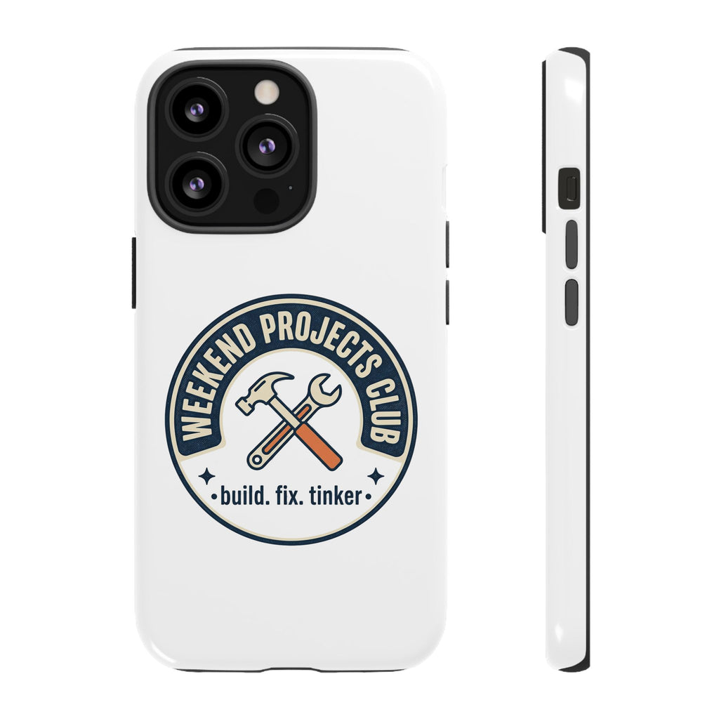 Weekend Projects Club Tough Phone Case — "build. fix. tinker."
