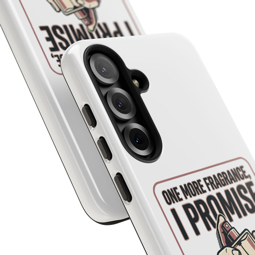 Phone Case — "One More Fragrance I Promise" Perfume Lover Protective Case