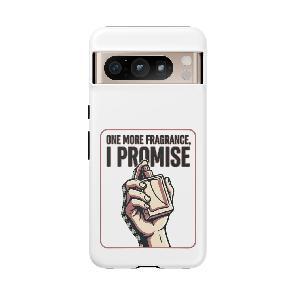 Phone Case — "One More Fragrance I Promise" Perfume Lover Protective Case