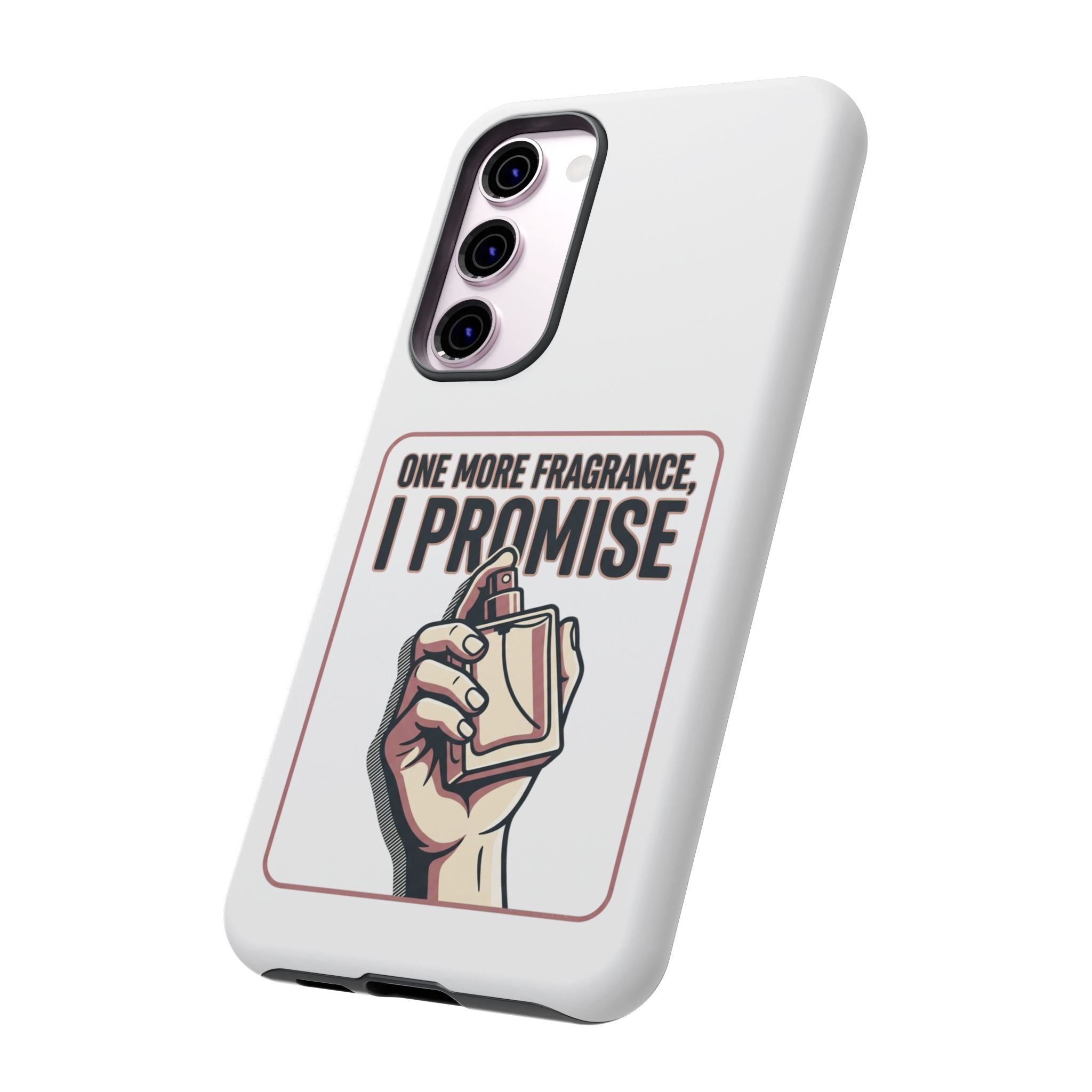 Phone Case — "One More Fragrance I Promise" Perfume Lover Protective Case