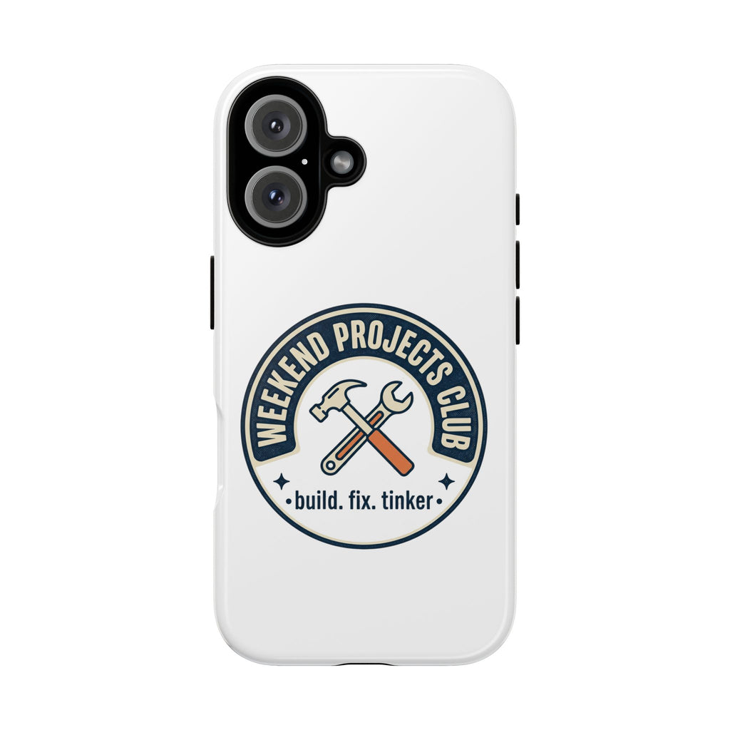 Weekend Projects Club Tough Phone Case — "build. fix. tinker."