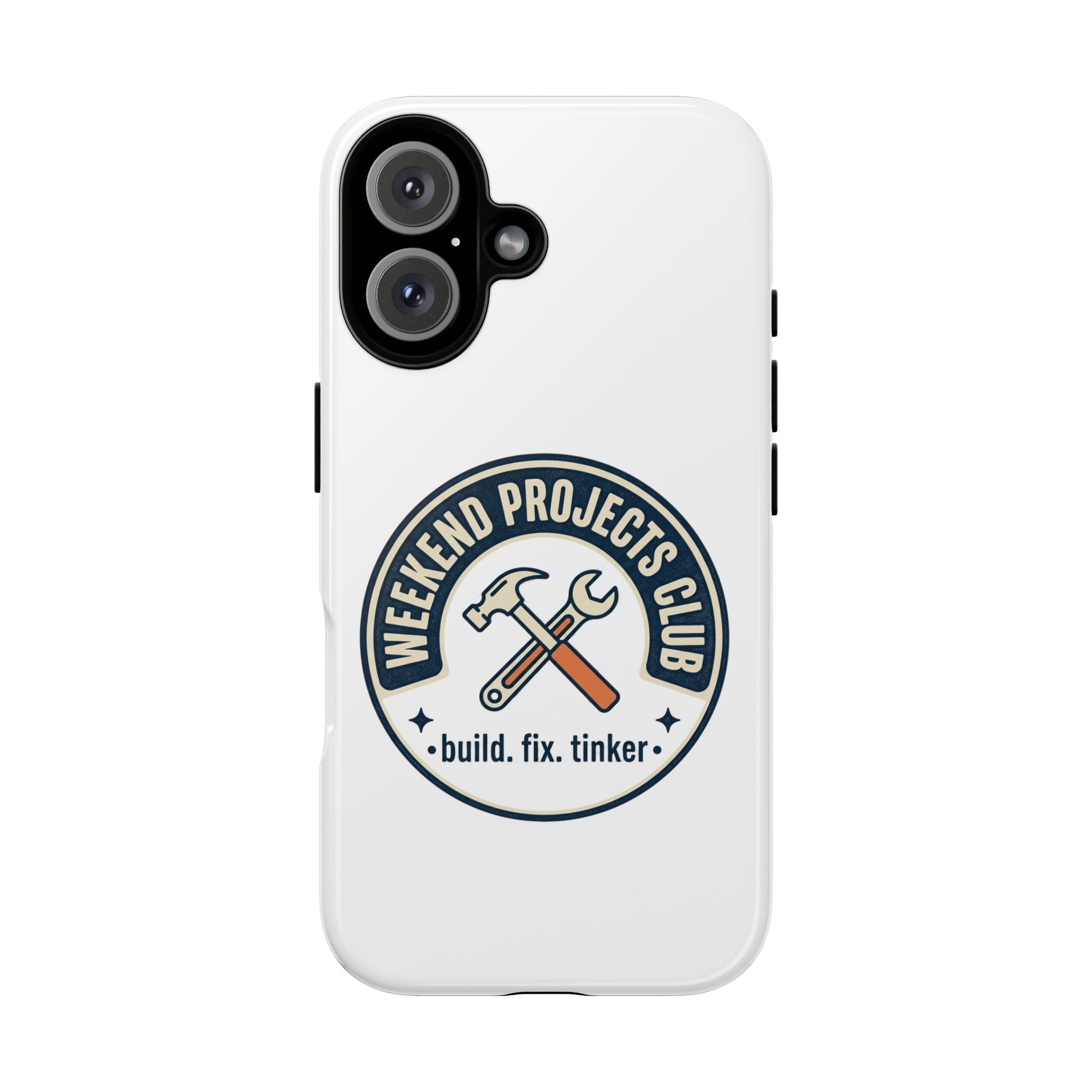 Weekend Projects Club Tough Phone Case — "build. fix. tinker."