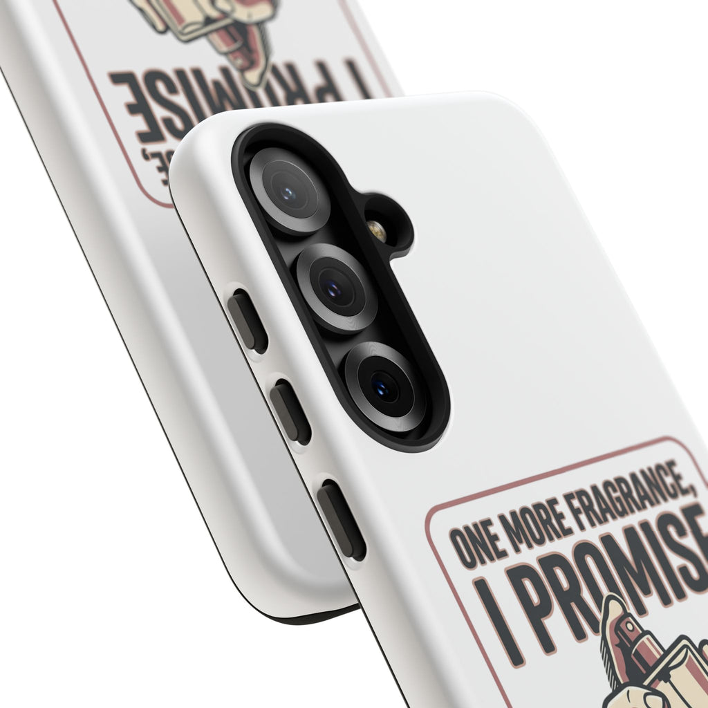 Phone Case — "One More Fragrance I Promise" Perfume Lover Protective Case