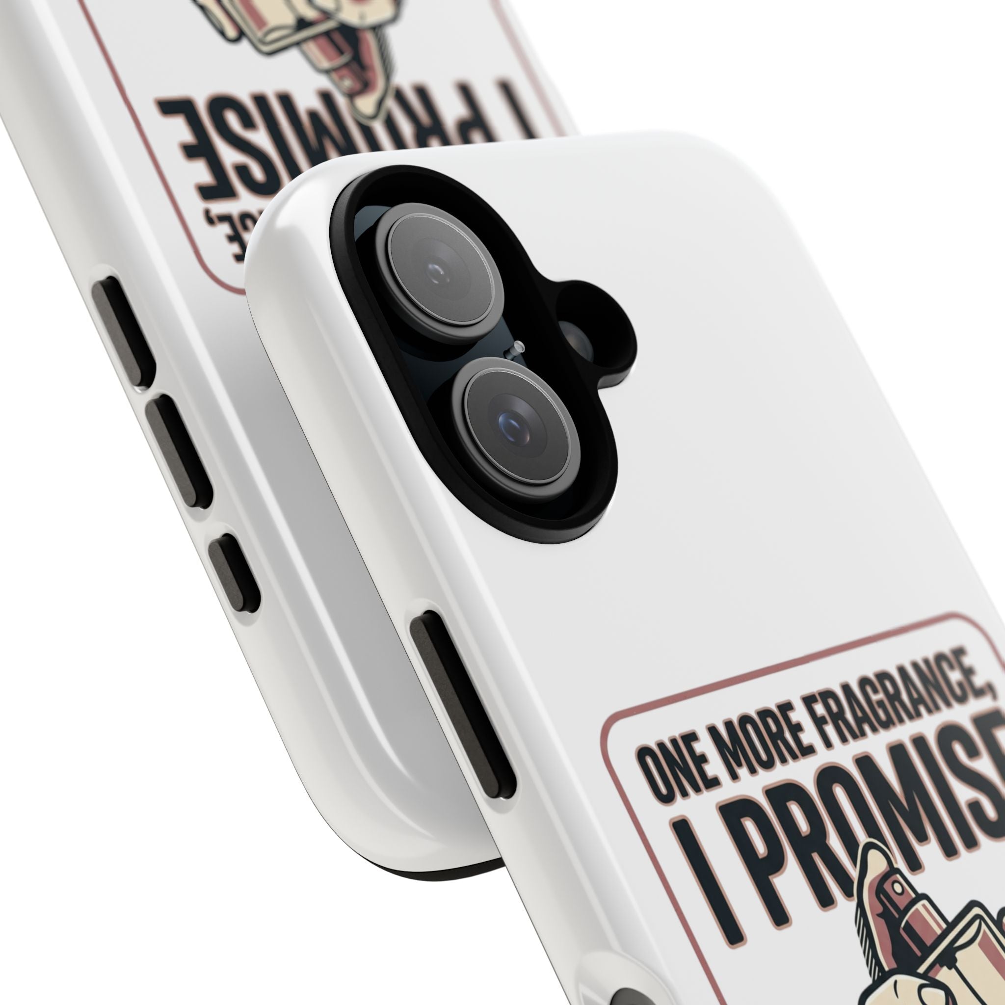 Phone Case — "One More Fragrance I Promise" Perfume Lover Protective Case