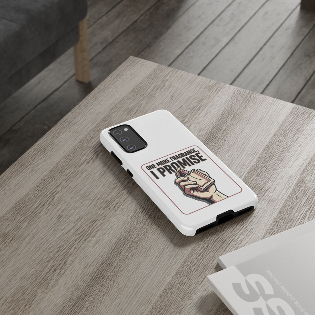 Phone Case — "One More Fragrance I Promise" Perfume Lover Protective Case
