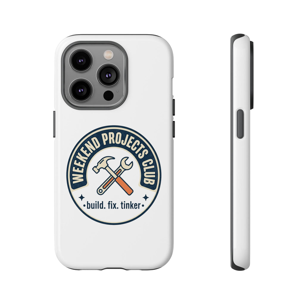 Weekend Projects Club Tough Phone Case — "build. fix. tinker."