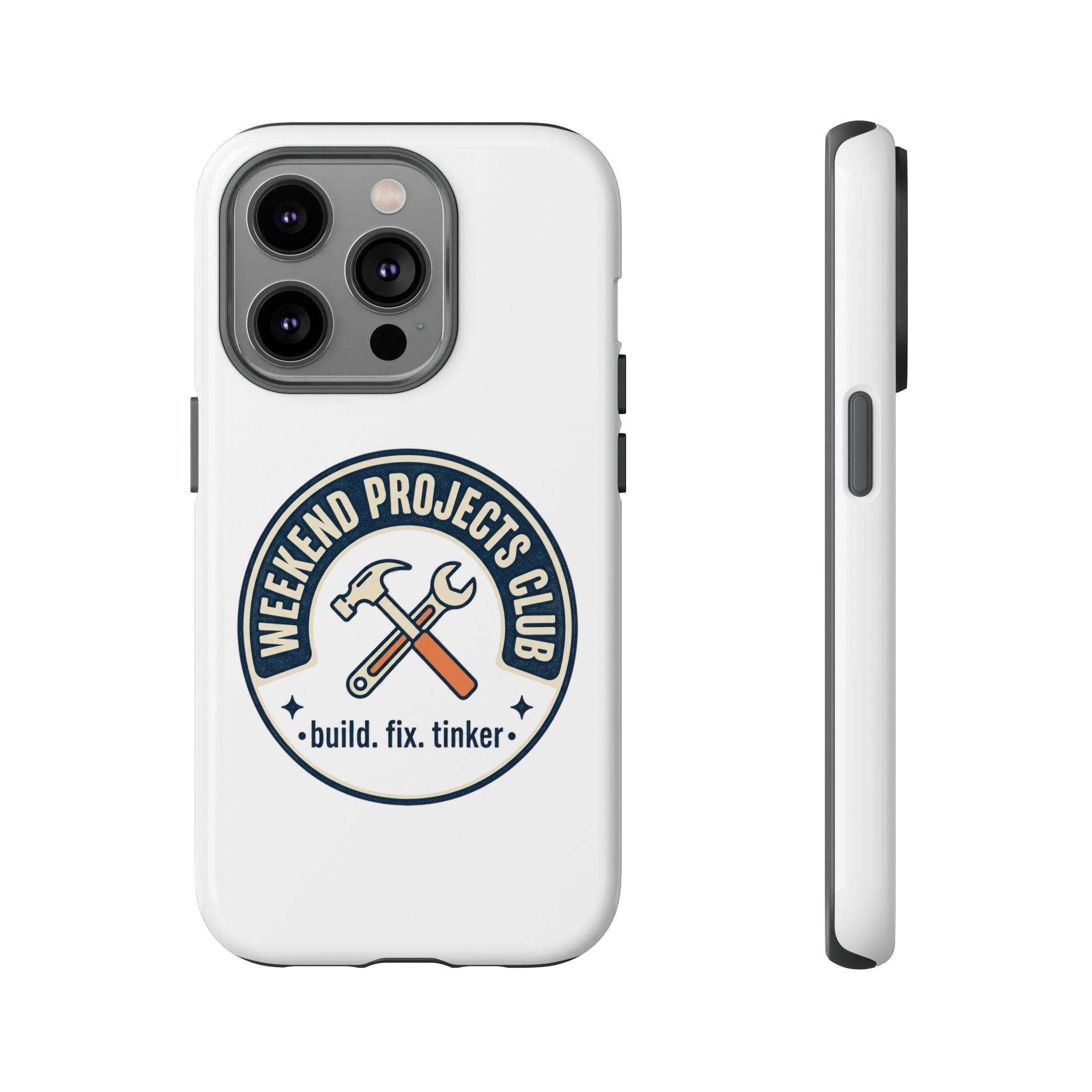 Weekend Projects Club Tough Phone Case — "build. fix. tinker."