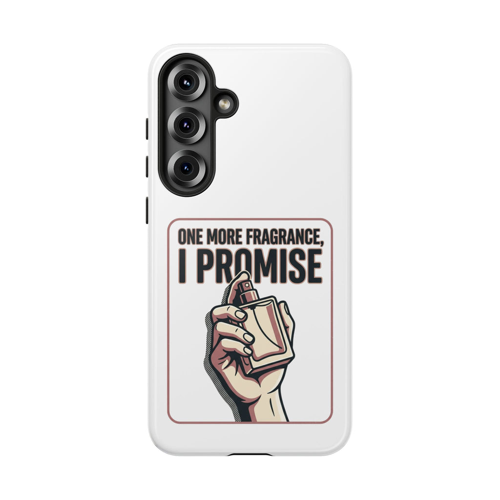 Phone Case — "One More Fragrance I Promise" Perfume Lover Protective Case