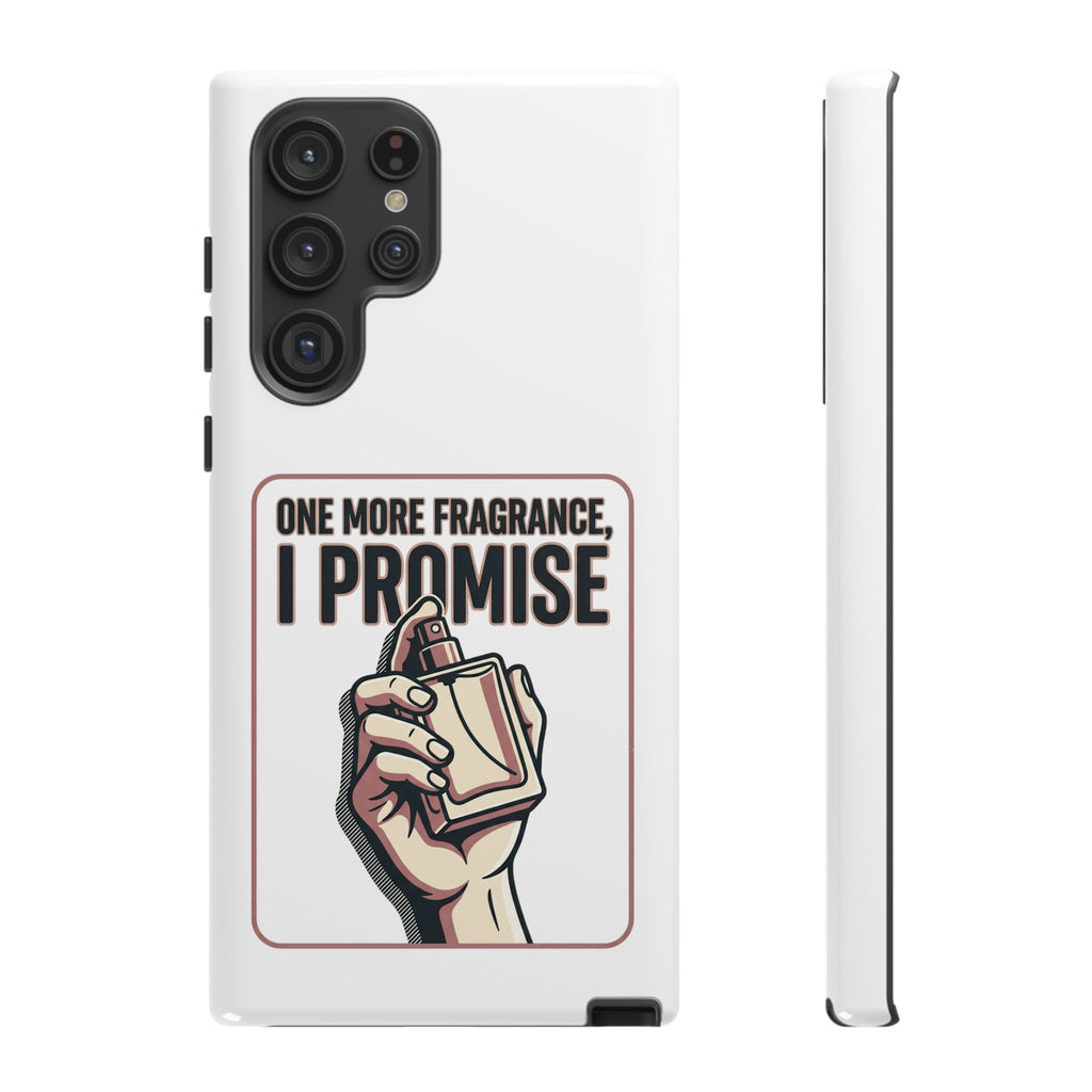 Phone Case — "One More Fragrance I Promise" Perfume Lover Protective Case